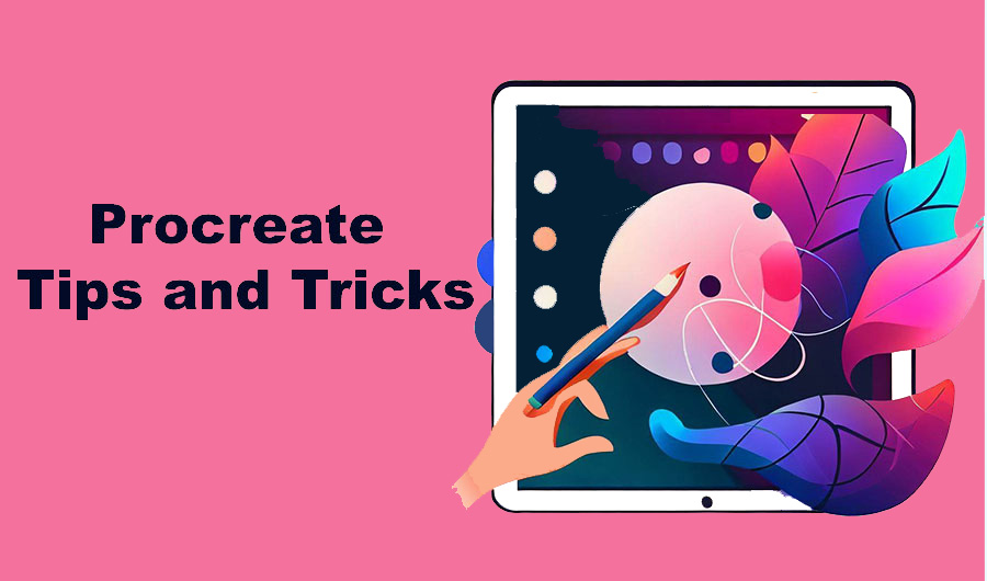 Procreate Tips and Tricks