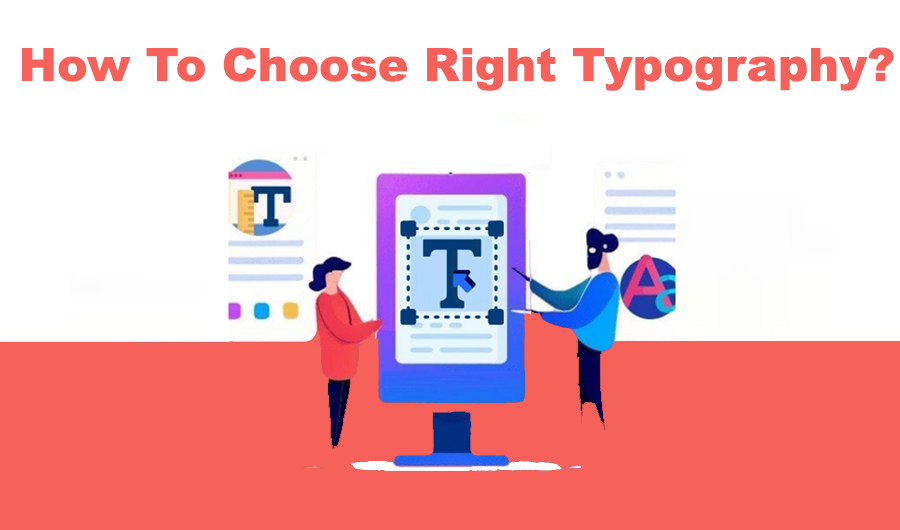 How To Choose Right Typography