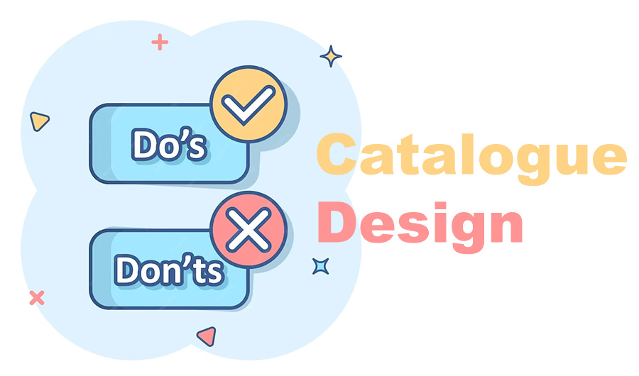 Dos and Don'ts of Catalogue Design