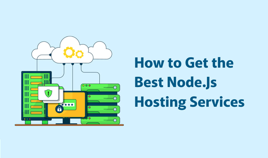 How to Get the Best Node.Js Hosting Services
