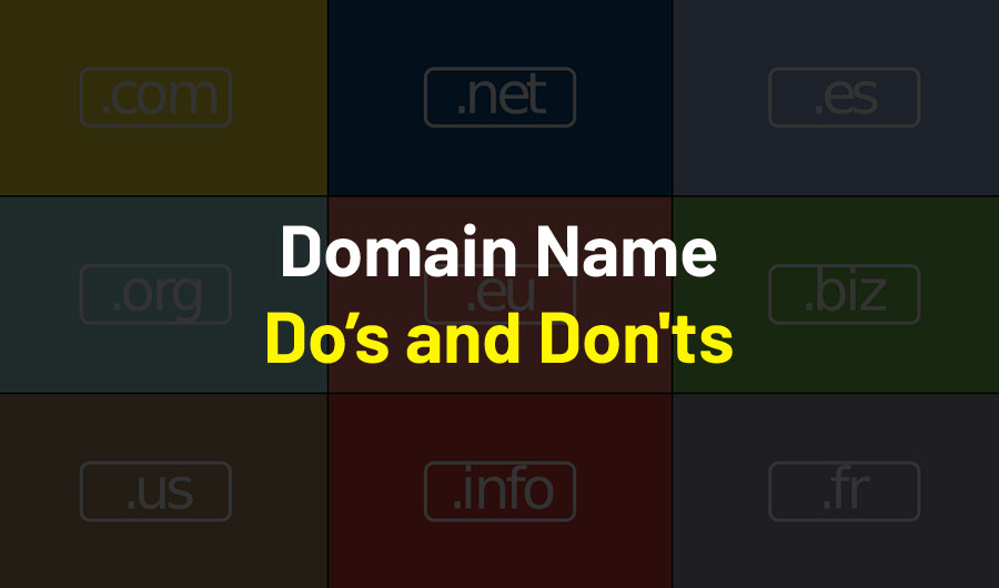 Domain Name Do's and Don'ts